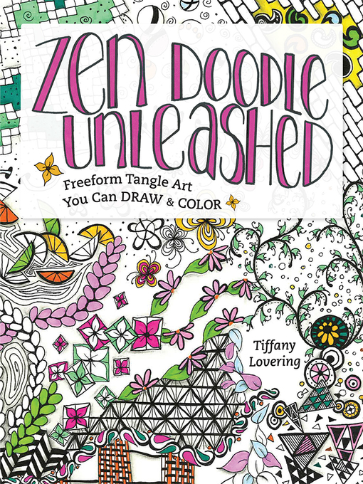 Title details for Zen Doodle Unleashed by Tiffany Lovering - Available